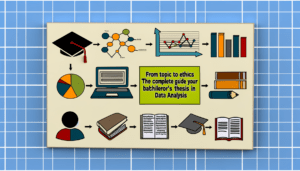 Von Thema bis Ethik: Der Komplettguide für Ihre Bachelorarbeit in Datenanalyse